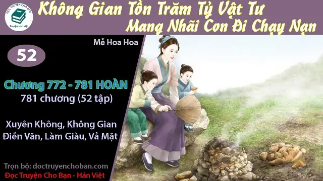 Bìa [HV] Không Gian Tồn Trăm Tỷ Vật Tư, Mẹ Kế Mang Nhãi Con Đi Chạy Nạn