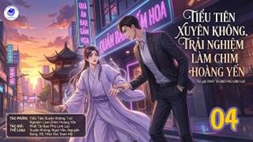 Bìa Tiểu Tiên Xuyên Không, Trải Nghiệm Làm Chim Hoàng Yến